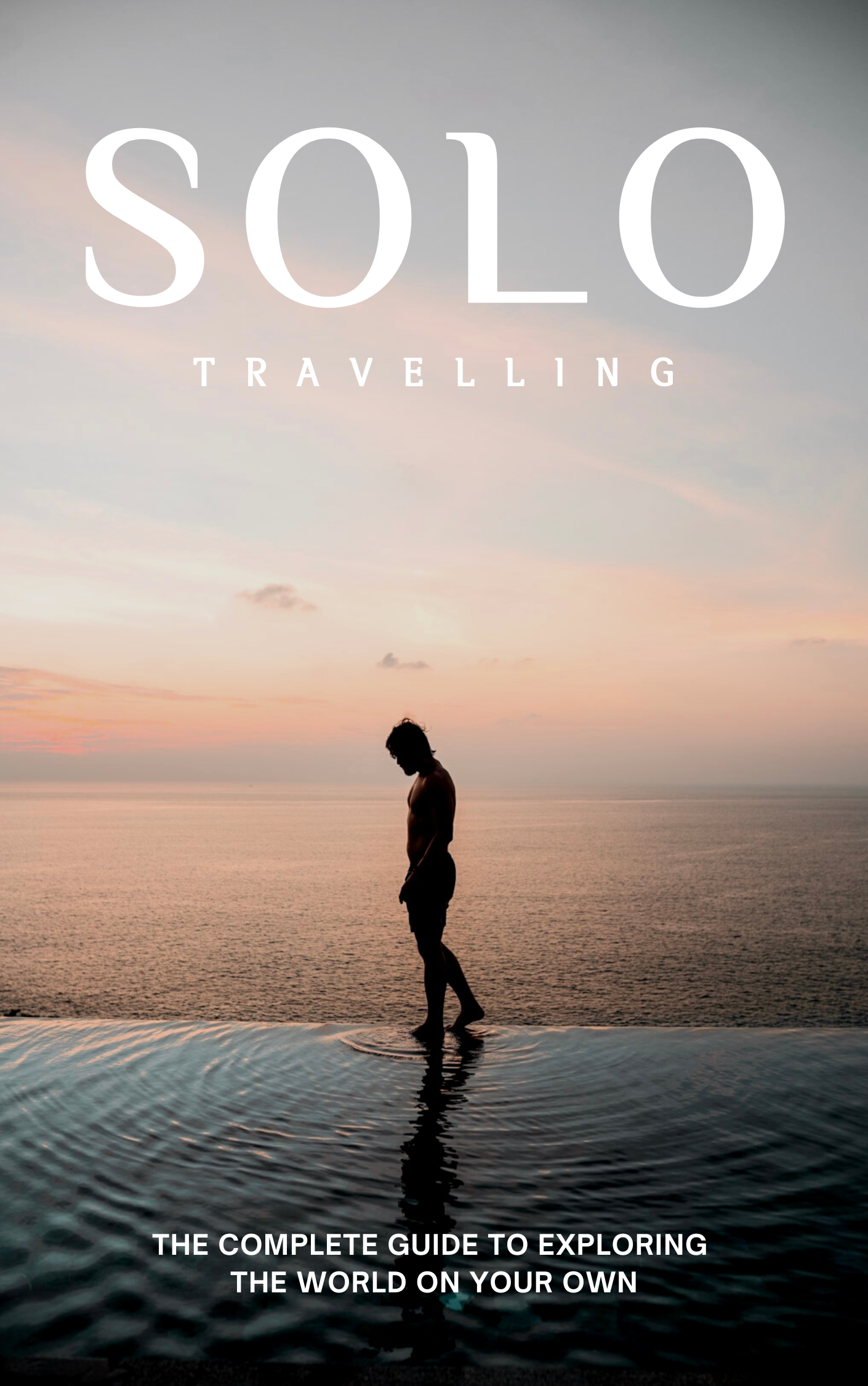 The Complete Guide To Solo Travelling - Arjay Neyra